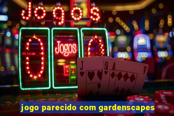 jogo parecido com gardenscapes