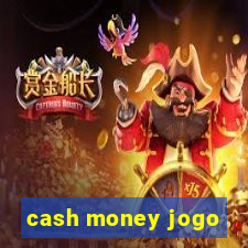 cash money jogo