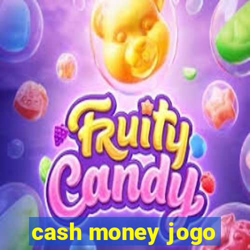 cash money jogo