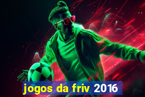 jogos da friv 2016