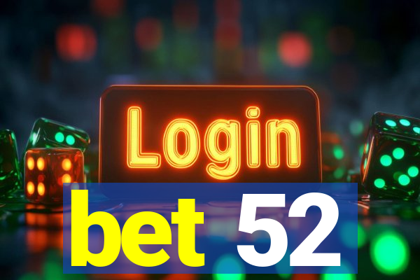 bet 52