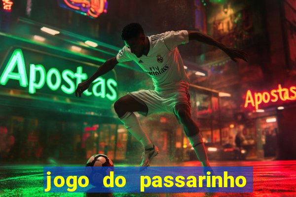 jogo do passarinho que da dinheiro