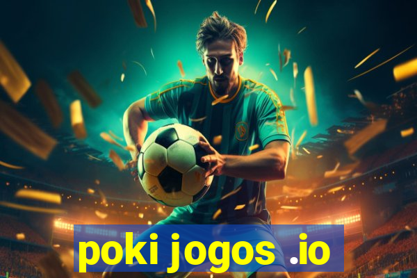 poki jogos .io