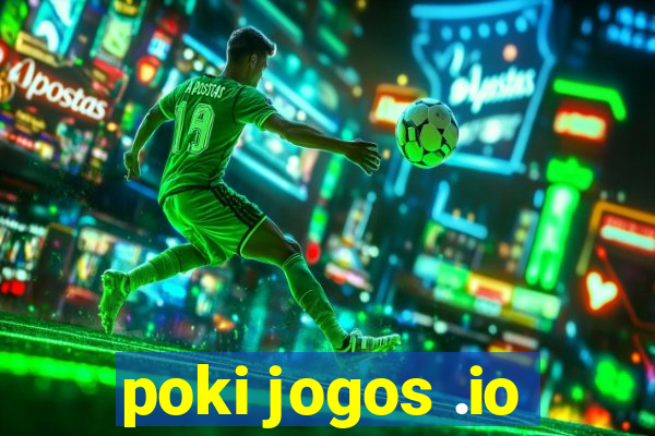 poki jogos .io