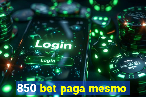 850 bet paga mesmo