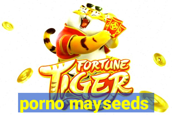 porno mayseeds