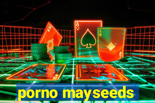 porno mayseeds