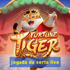 jogada da sorte live