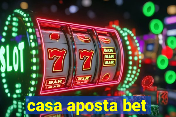 casa aposta bet