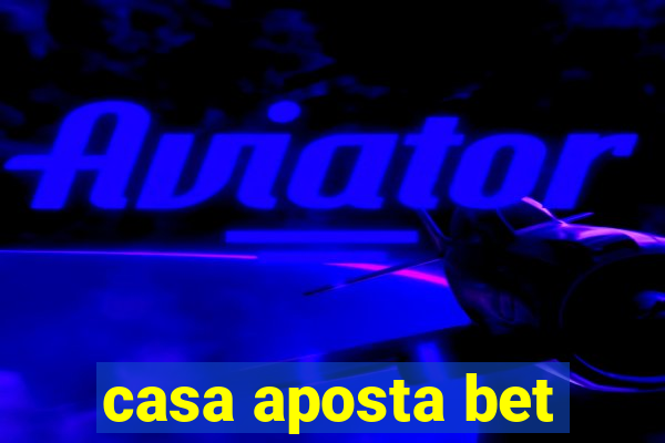 casa aposta bet