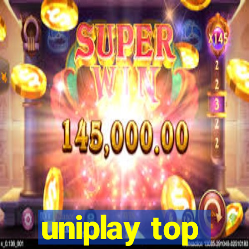 uniplay top