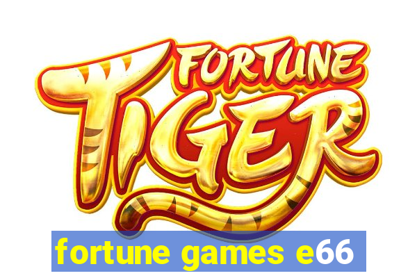 fortune games e66