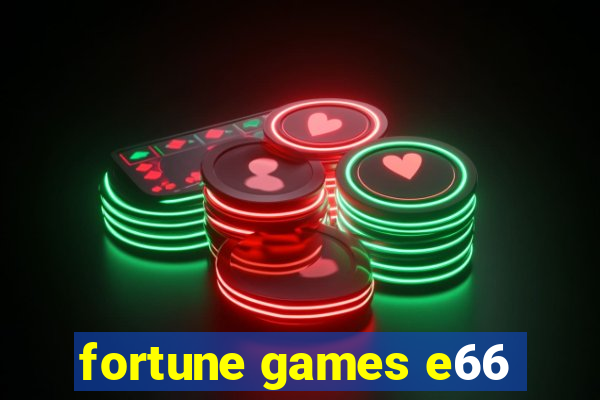 fortune games e66