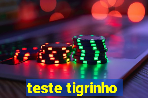 teste tigrinho