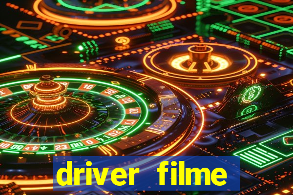 driver filme completo dublado