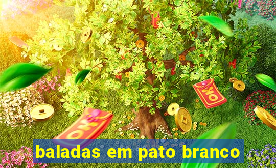 baladas em pato branco