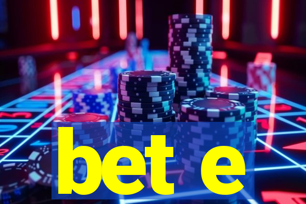 bet e