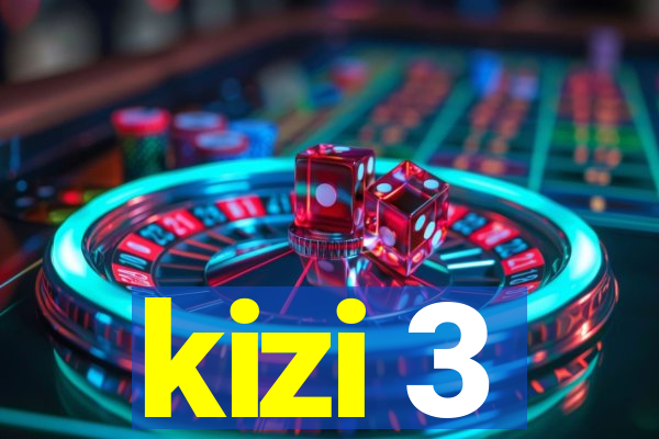 kizi 3