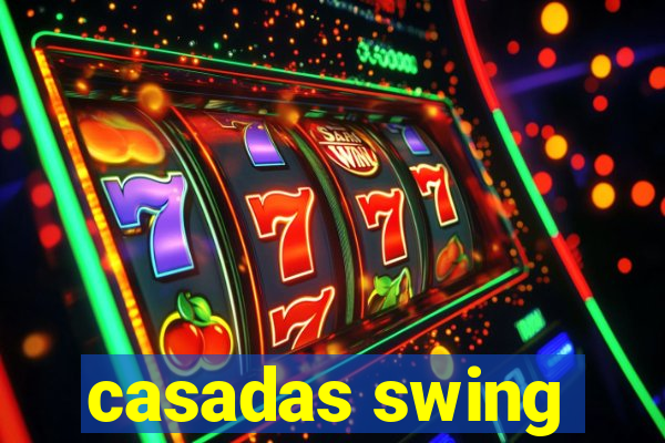 casadas swing