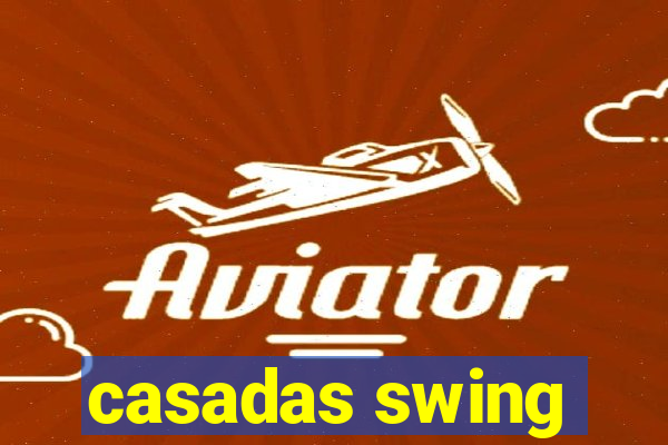 casadas swing