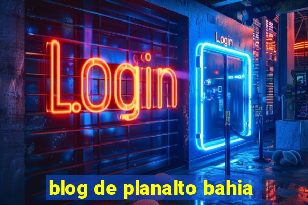 blog de planalto bahia