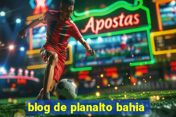 blog de planalto bahia