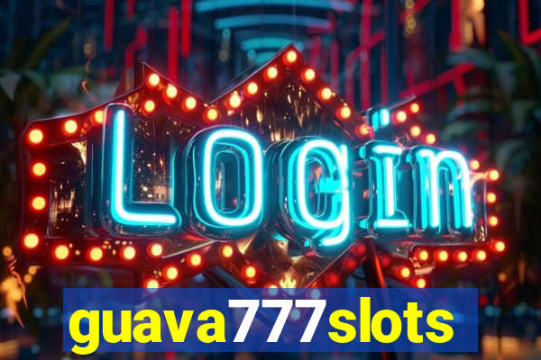 guava777slots