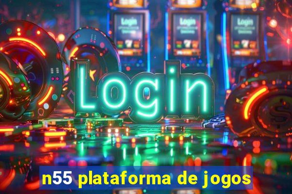 n55 plataforma de jogos