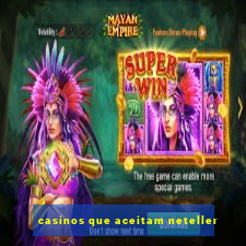 casinos que aceitam neteller