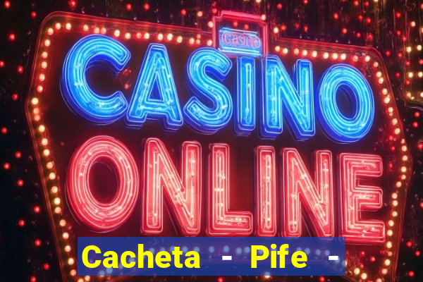 Cacheta - Pife - Jogo online