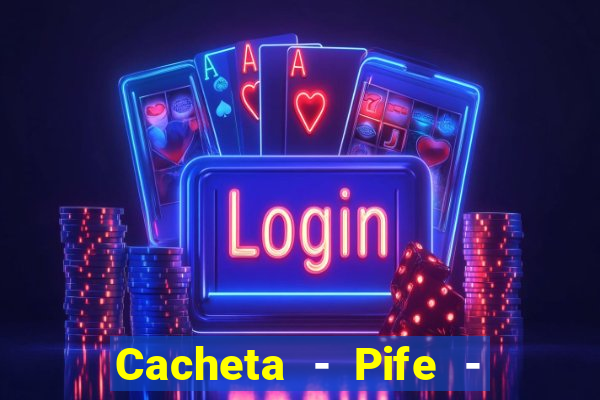 Cacheta - Pife - Jogo online