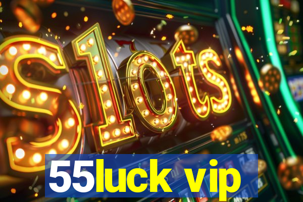 55luck vip