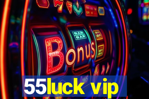 55luck vip