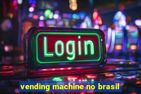 vending machine no brasil