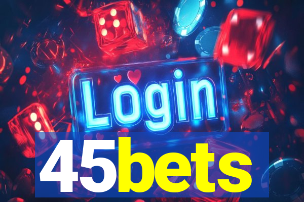 45bets