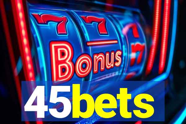 45bets