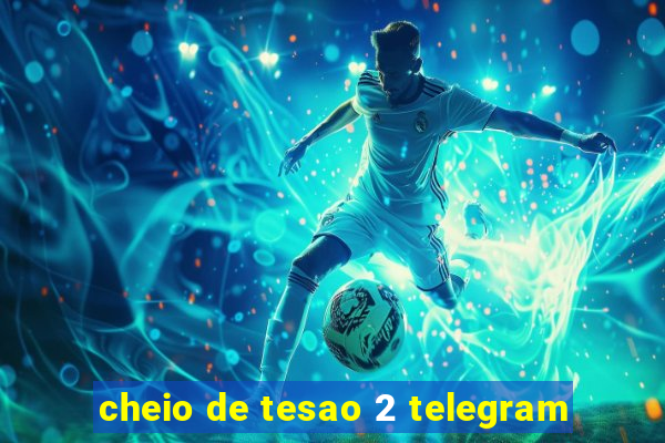 cheio de tesao 2 telegram