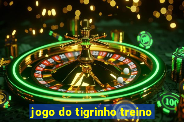 jogo do tigrinho treino