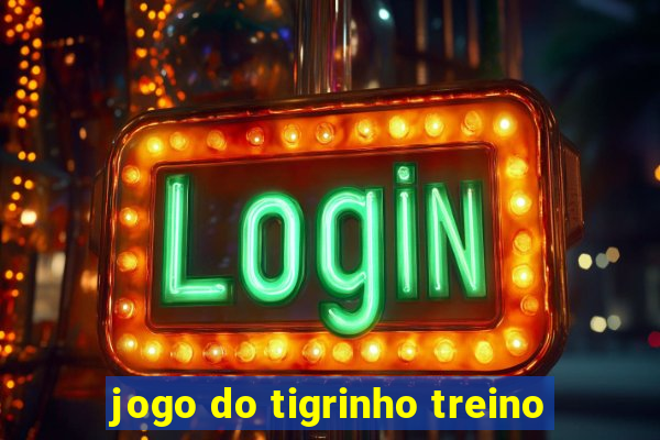 jogo do tigrinho treino