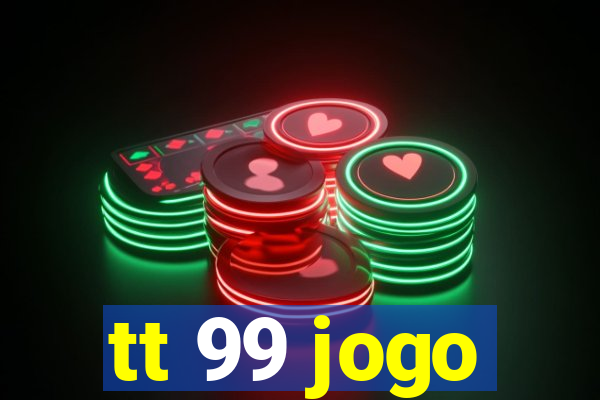 tt 99 jogo