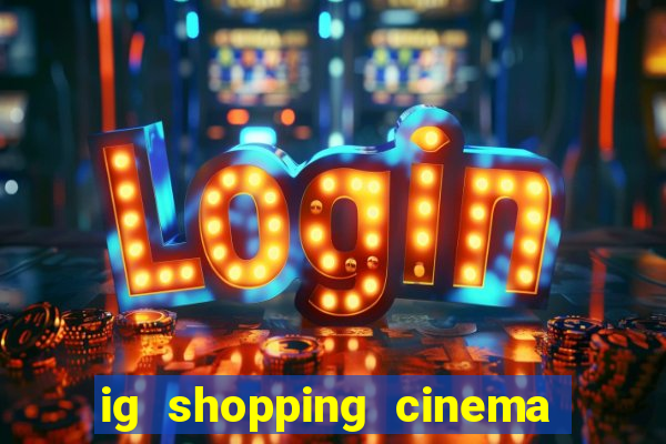 ig shopping cinema porto velho