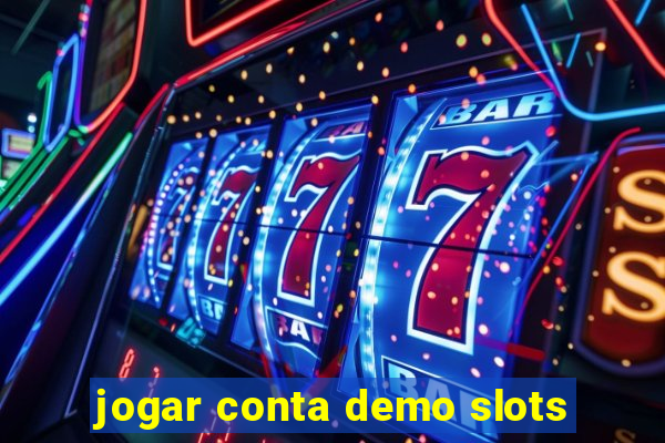 jogar conta demo slots