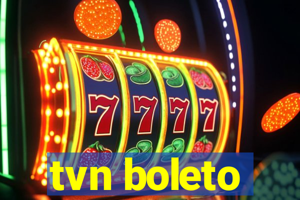 tvn boleto