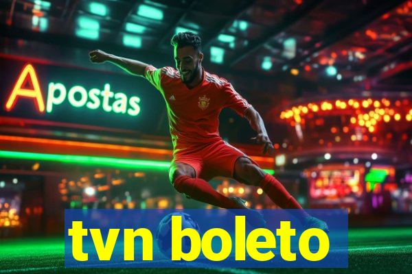 tvn boleto