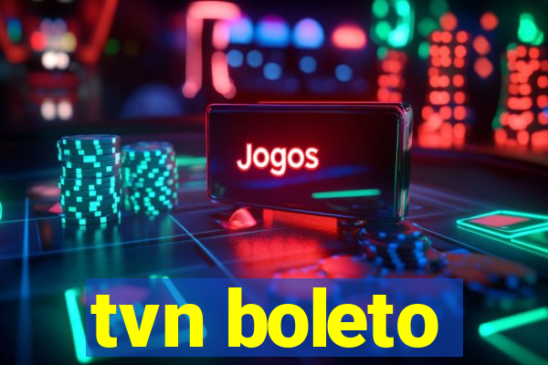 tvn boleto