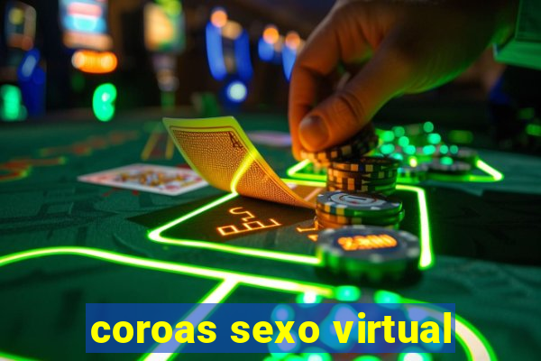 coroas sexo virtual