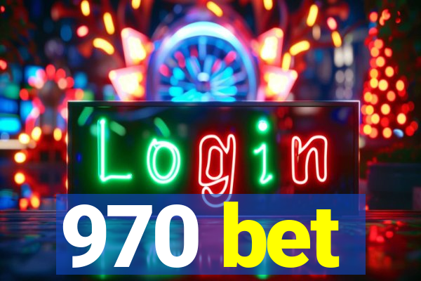 970 bet