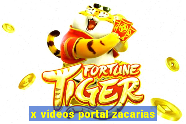 x videos portal zacarias