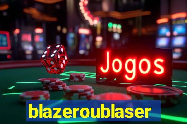 blazeroublaser