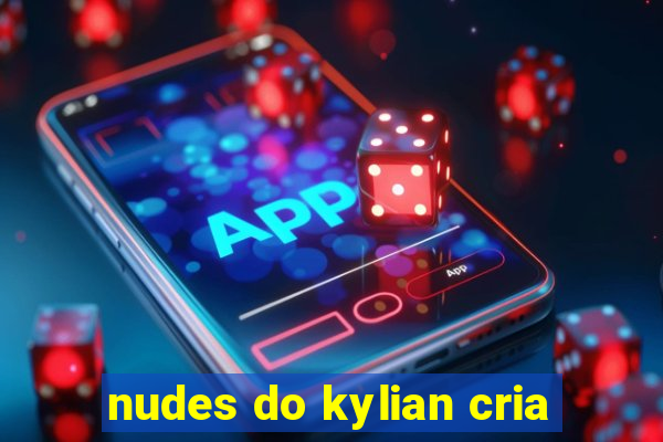 nudes do kylian cria